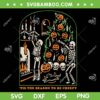 Tis The Season To Be Creepy SVG PNG, Skeleton Pumpkins Halloween SVG, Halloween Dancing Skeleton DXF SVG PNG EPS