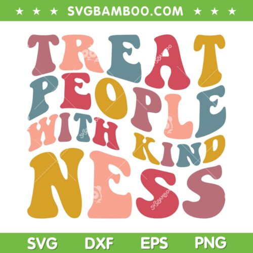 Treat People With Kind Ness SVG PNG, Groovy Harrys Styles Quote SVG, Harry's House Groovy DXF SVG PNG EPS
