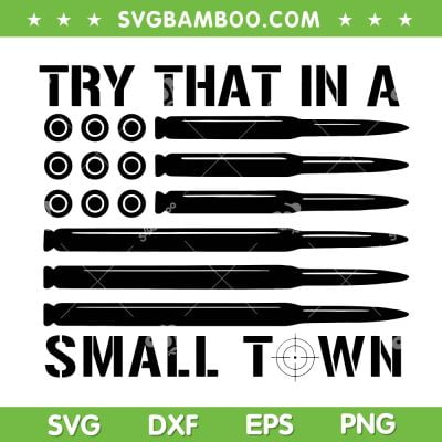 Try that in a small town American Flag SVG PNG, Jason Andean SVG, Hot Country Music DXF SVG PNG EPS