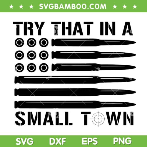 Try that in a small town American Flag SVG PNG, Jason Andean SVG, Hot Country Music DXF SVG PNG EPS