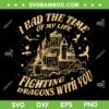 Vintage I Had The Time Of My Life SVG PNG, Fighting Dragons With You SVG, Funny Halloween DXF SVG PNG EPS Vintage I Had The Time Of My Life SVG PNG, Fighting Dragons With You SVG, Funny Halloween DXF SVG PNG EPS