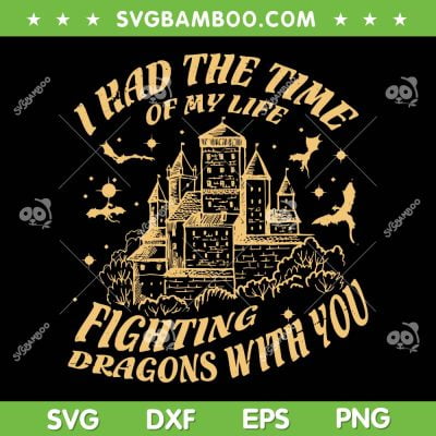 Vintage I Had The Time Of My Life SVG PNG, Fighting Dragons With You SVG, Funny Halloween DXF SVG PNG EPS Vintage I Had The Time Of My Life SVG PNG, Fighting Dragons With You SVG, Funny Halloween DXF SVG PNG EPS