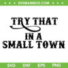 Vintage Try That In A Small Town SVG PNG, Country Music Aldean SVG, Small Town Aldean DXF SVG PNG EPS Vintage Try That In A Small Town SVG PNG, Country Music Aldean SVG, Small Town Aldean DXF SVG PNG EPS