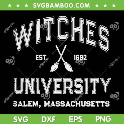 WITCHES UNIVERSITY Salem Massachusetts SVG, Funny Witch SVG, Witches Est 1692 DXF SVG PNG EPS WITCHES UNIVERSITY Salem Massachusetts SVG, Funny Witch SVG, Witches Est 1692 DXF SVG PNG EPS