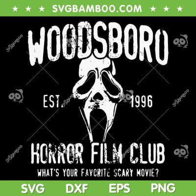 Woodsboro Horror Film Club SVG PNG, Scary Mask 1996 Halloween SVG, Woodsboro Est 1996 DXF SVG PNG EPS