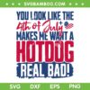 You Look Like The 4th Of July SVG PNG, Makes Me Want A Hot Dog SVG, Patriotic Quote DXF SVG PNG EPS You Look Like The 4th Of July SVG PNG, Makes Me Want A Hot Dog SVG, Patriotic Quote DXF SVG PNG EPS