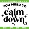 You Need To Calm Down Black And White SVG, Taylor Swift Song SVG, Funny Calm Down DXF SVG PNG EPS You Need To Calm Down Black And White SVG, Taylor Swift Song SVG, Funny Calm Down DXF SVG PNG EPS
