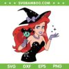 Disney Halloween The Little Mermaid SVG, Ariel Witch SVG, Ariel Halloween DXF SVG PNG EPS Disney Halloween The Little Mermaid SVG, Ariel Witch SVG, Ariel Halloween DXF SVG PNG EPS