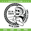 Skeleton Get In Losers SVG PNG, Get In Losers Halloween Town SVG, Skeleton Halloween DXF SVG PNG EPS