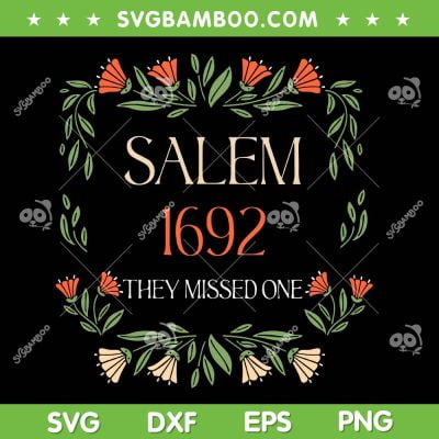 Salem 1692 They Missed One SVG PNG, Salem 1692 SVG, Funny Halloween DXF SVG PNG EPS Salem 1692 They Missed One SVG PNG, Salem 1692 SVG, Funny Halloween DXF SVG PNG EPS