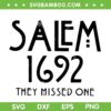 Salem 1692 They Missed One SVG PNG, Salem Halloween SVG, Halloween Quote DXF SVG PNG EPS
