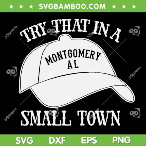 Alabama Try That In A Small Town SVG, Folding Chair SVG, Montgomery Al DXF SVG PNG EPS