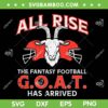 All Rise The Fantasy Football Goat Has Arrived SVG, Fantasy Football League Champion SVG, Football League DXF SVG PNG EPS