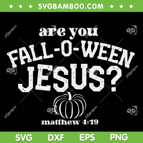 Are You Fall O Ween Jesus SVG PNG, Pumpkin Jesus Halloween SVG, Christian Pumpkin DXF SVG PNG EPS