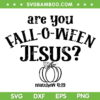 Are You Fall O Ween Jesus SVG, Falloween Jesus SVG, Pumpkin Halloween DXF SVG PNG EPS Are You Fall O Ween Jesus SVG, Falloween Jesus SVG, Pumpkin Halloween DXF SVG PNG EPS