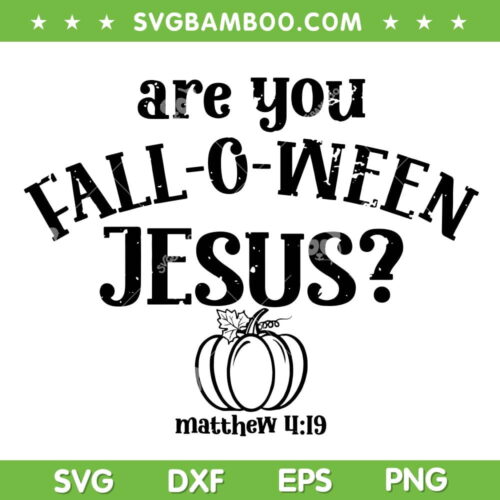 Are You Fall O Ween Jesus SVG, Falloween Jesus SVG, Pumpkin Halloween DXF SVG PNG EPS