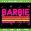 Retro Barbie Limited Edition SVG PNG, Barbie Name Personalized SVG, Retro Vintage 80s 90s DXF SVG PNG EPS