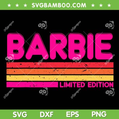Retro Barbie Limited Edition SVG PNG, Barbie Name Personalized SVG, Retro Vintage 80s 90s DXF SVG PNG EPS