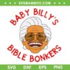 Baby Billy's Bible Bonker SVG PNG, Uncle Baby Billy SVG, Funny Character DXF SVG PNG EPS