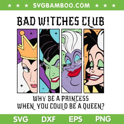 Bad Witches Club SVG PNG, Bad Girl Witch SVG, Disney Bad Girls Club DXF SVG PNG EPS
