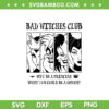 Bad Witches Club SVG PNG, Villains Wicked Halloween SVG, Bad Girls Club DXF SVG PNG EPS