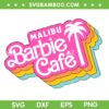 Barbie Cafe SVG PNG, Malibu Barbie Girl SVG, Malibu Barbie Cafe DXF SVG PNG EPS Barbie Cafe SVG PNG, Malibu Barbie Girl SVG, Malibu Barbie Cafe DXF SVG PNG EPS