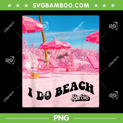Barbie I Do Beach PNG, Barbie Beach Life PNG, Summer Barbie PNG, Barbie Movie Trending 2023 PNG Barbie I Do Beach PNG, Barbie Beach Life PNG, Summer Barbie PNG, Barbie Movie Trending 2023 PNG