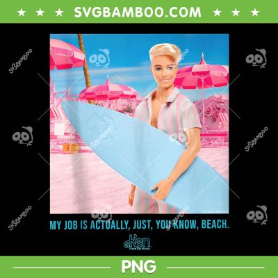Barbie Ken My Job Is Beach PNG, Barbie The Movie Ken PNG, My Job Is Actually Just You Know Beach PNG Barbie Ken My Job Is Beach PNG, Barbie The Movie Ken PNG, My Job Is Actually Just You Know Beach PNG