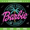 Barbie Summer Beach SVG PNG, Barbie Malibu Beach Los Angeles SVG, Malibu Barbie DXF SVG PNG EPS Barbie Summer Beach SVG PNG, Barbie Malibu Beach Los Angeles SVG, Malibu Barbie DXF SVG PNG EPS