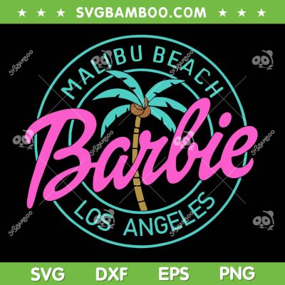 Barbie Summer Beach SVG PNG, Barbie Malibu Beach Los Angeles SVG, Malibu Barbie DXF SVG PNG EPS Barbie Summer Beach SVG PNG, Barbie Malibu Beach Los Angeles SVG, Malibu Barbie DXF SVG PNG EPS