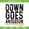Baseball Meme Down Goes Anderson SVG PNG, Down Goes Anderson Baseball SVG, MLB Fight DXF SVG PNG EPS