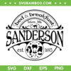 Bed Breakfast Sanderson SVG PNG, Salem Sanderson Sister SVG, Sanderson Est 1693 DXF SVG PNG EPS Bed Breakfast Sanderson SVG PNG, Salem Sanderson Sister SVG, Sanderson Est 1693 DXF SVG PNG EPS
