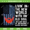 Rich Men North Of Richmond Oliver Anthony Flag SVG, Livin' In The New World With An Old Soul SVG, American Flag DXF SVG PNG EPS Rich Men North Of Richmond Oliver Anthony Flag SVG, Livin' In The New World With An Old Soul SVG, American Flag DXF SVG PNG EPS