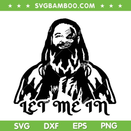 Bray Wyatt SVG PNG, Fiend Club SVG, Bray Wyatt Let Me In DXF SVG PNG EPS