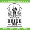 Bride Or Die Skeleton Hand SVG PNG, Gothic Bachelorette Party SVG, Skeleton Ring Finger DXF SVG PNG EPS