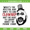 Captain Spaulding Don't Ya Like Clowns SVG PNG, Horror Clowns SVG, Captain Spaulding DXF SVG PNG EPS