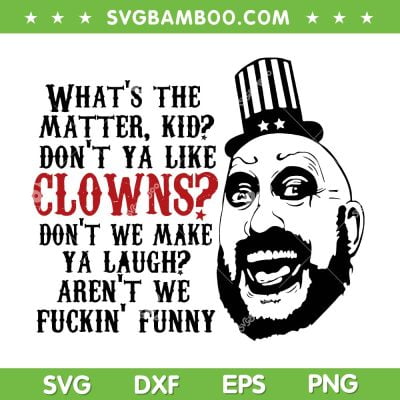 Captain Spaulding Don't Ya Like Clowns SVG PNG, Horror Clowns SVG, Captain Spaulding DXF SVG PNG EPS