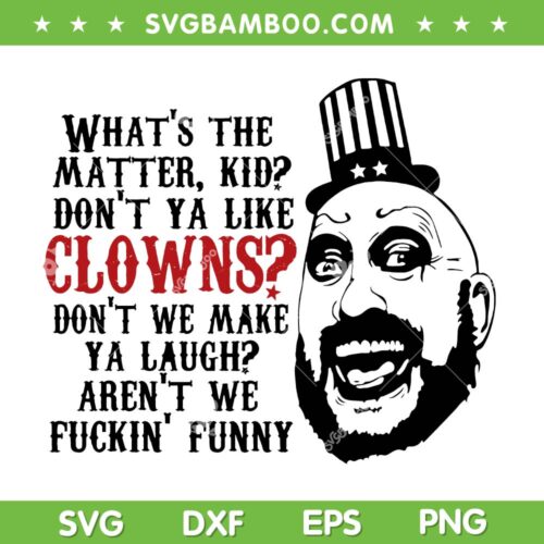 Captain Spaulding Don't Ya Like Clowns SVG PNG, Horror Clowns SVG, Captain Spaulding DXF SVG PNG EPS