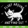 Cat Fluff Around And Find Out SVG PNG, Cat With Knife SVG, Cat Halloween DXF SVG PNG EPS Cat Fluff Around And Find Out SVG PNG, Cat With Knife SVG, Cat Halloween DXF SVG PNG EPS