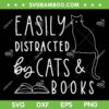 Easily Distracted By Cats And Books SVG, Cat Book Lover SVG, Reading Love Cat DXF SVG PNG EPS Easily Distracted By Cats And Books SVG, Cat Book Lover SVG, Reading Love Cat DXF SVG PNG EPS