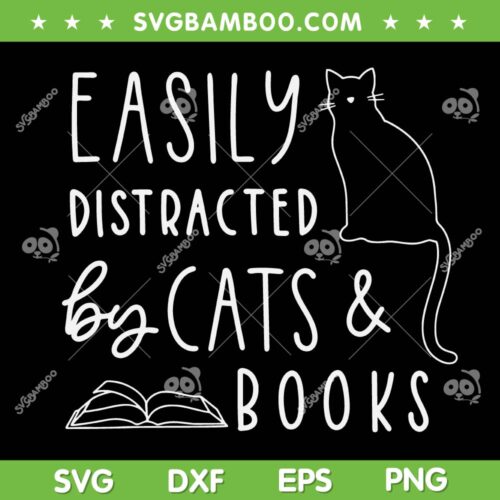 Easily Distracted By Cats And Books SVG, Cat Book Lover SVG, Reading Love Cat DXF SVG PNG EPS