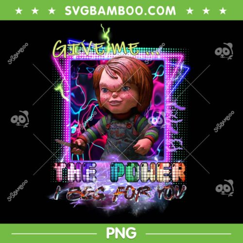 Chucky Give Me The Power PNG, Halloween 2022 Chucky PNG, Chucky Happy Halloween PNG