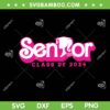 Class Of 2024 Senior SVG PNG, Funny Seniors 2024 Girls SVG, Senior Barbie Girl DXF SVG PNG EPS