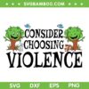 Consider Choosing Violence SVG PNG, Funny Woodland Tree SVG, Cute Woodland Trending DXF SVG PNG EPS