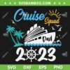 Cruise Squad 2023 Dad SVG PNG, Custom Family Cruise Squad SVG, Cruise Dad DXF SVG PNG EPS