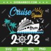 Cruise Squad 2023 Mom SVG PNG, Custom Family Cruise Squad SVG, Vacation Customized Name DXF SVG PNG EPS