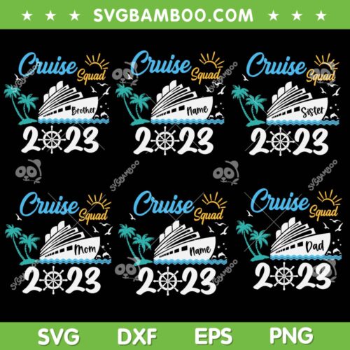 Custom Cruise Squad 2023 SVG Bundle, Customized Family Cruise Squad SVG Bundle, Funny Cruise DXF SVG PNG EPS