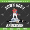 Down Goes Anderson SVG PNG, Funny Baseball SVG, Down Goes Anderson Baseball DXF SVG PNG EPS Down Goes Anderson SVG PNG, Funny Baseball SVG, Down Goes Anderson Baseball DXF SVG PNG EPS