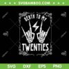 Death To My Twenties SVG PNG, 20s 30th Birthday SVG, 30 Years Old Skeleton DXF SVG PNG EPS Death To My Twenties SVG PNG, 20s 30th Birthday SVG, 30 Years Old Skeleton DXF SVG PNG EPS