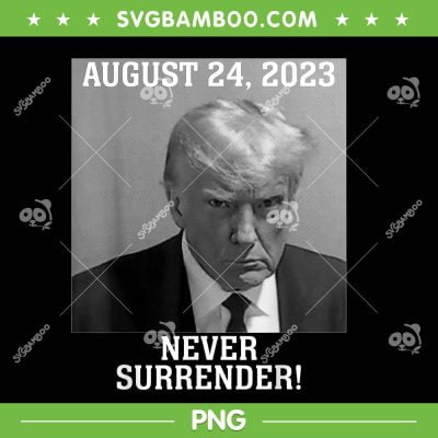 Donald Trump Mug Shot August 24 2023 PNG, Free Trump PNG, Never Surrender PNG Donald Trump Mug Shot August 24 2023 PNG, Free Trump PNG, Never Surrender PNG